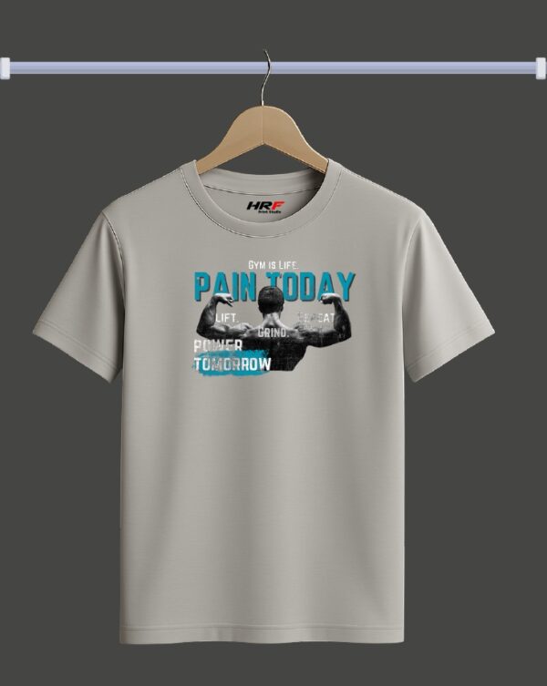 Pain Today, Power Tomorrow Gym T-Shirt